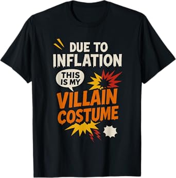 Funny Due to Inflation This Is My Villain Halloween Costume T-Shirt