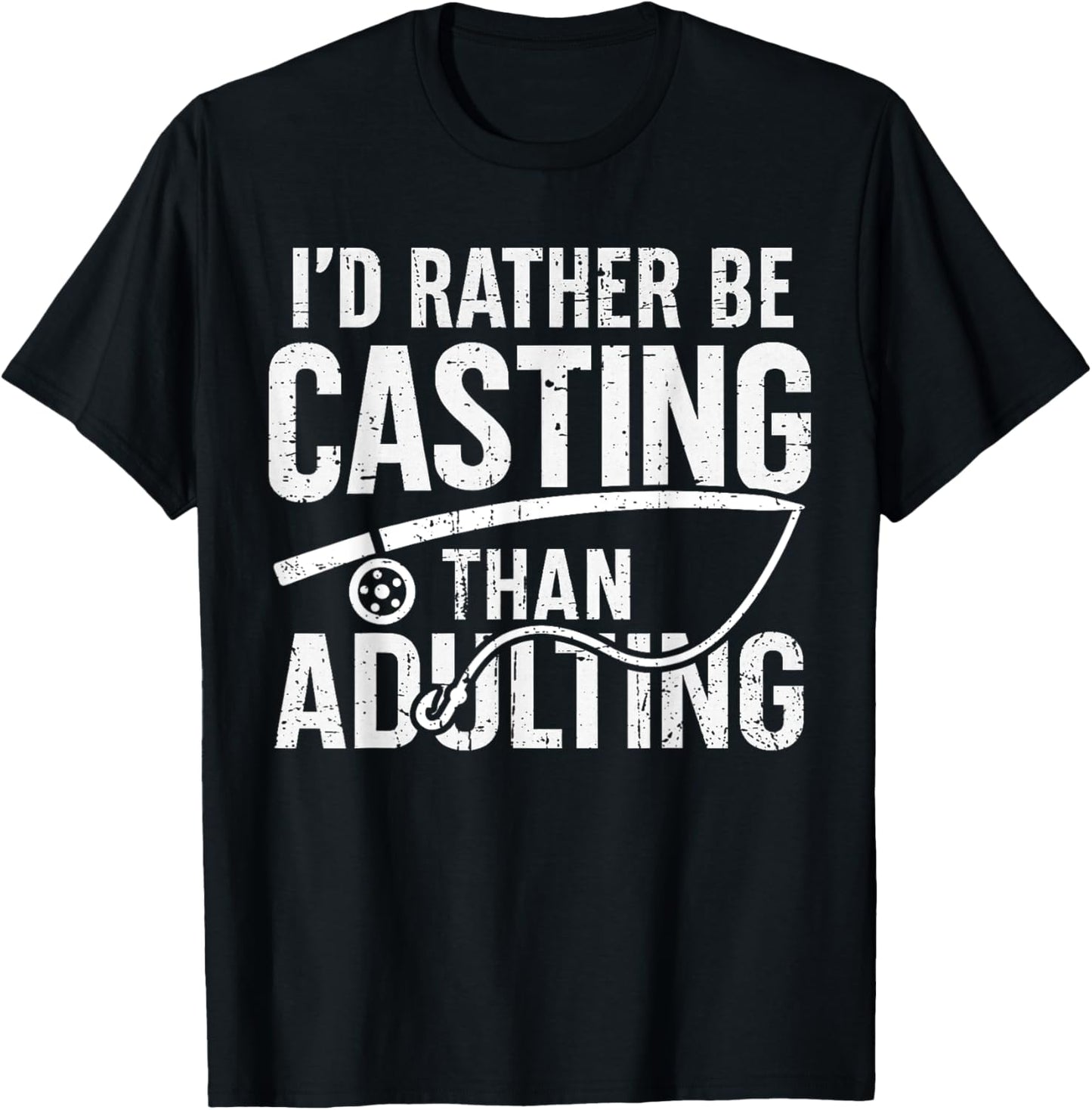 Rather Be Casting Than Adulting Funny Fishing T-Shirt