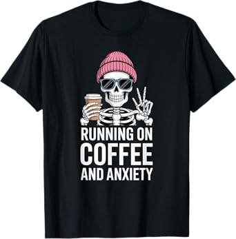 Running on Coffee And Anxiety - Funny Skeleton Office Worker T-Shirt