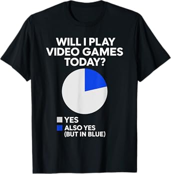 Will I Play Video Games Today - PC Gaming Lover Console Game T-Shirt