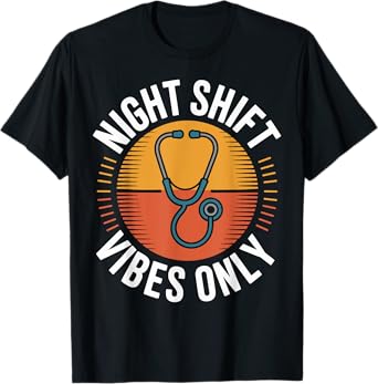 Night Shift Vibes Only Night Shift Nurse Funny T-Shirt