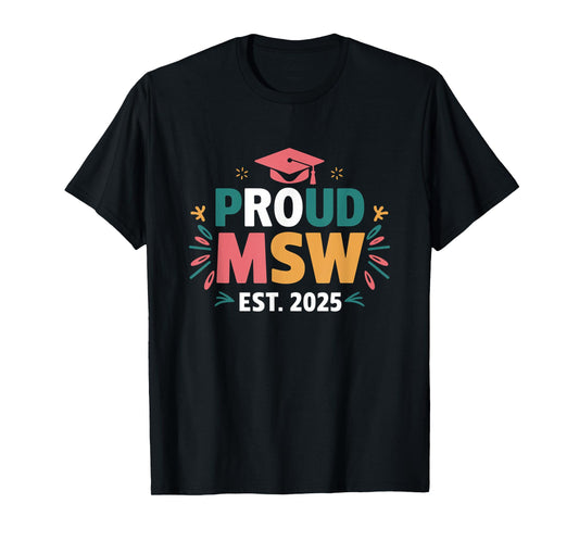 Proud Msw est 2025 Graduate Master Social Worker Graduation T-Shirt