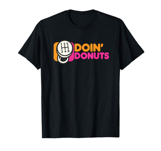 Doin' Donuts - Funny Drift Racing Car Enthusiast T-Shirt