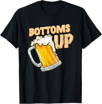 Bottoms up - Drinking T-Shirt