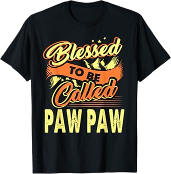 Fathers Day Tee Blessed To Be Called Paw Paw Gift T-Shirt