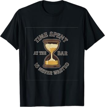 Beer Wine Bar Humor Time Spent at the Bar is Never Wasted T-Shirt