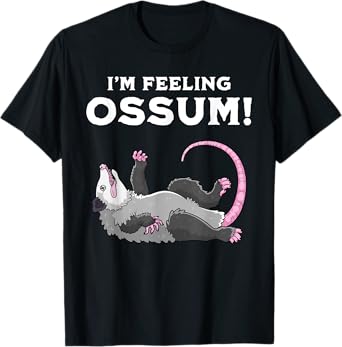Possum Feeling Ossum Funny Opossum Humor Animal Pun T-Shirt