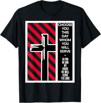 As For Me And My House We Will Serve The Lord Joshua 24 15 T-Shirt