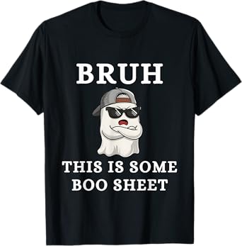 Bruh This is Some Boo Sheet, Funny Halloween Boo Sheet Bruh T-Shirt