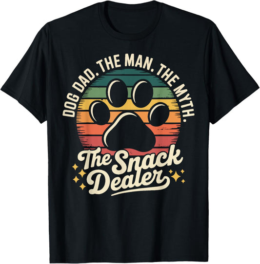 Dog Dad The Man The Myth The Snack Dealer T-Shirt