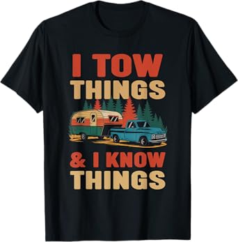 Camper Life Humor for Dads Who Tow and Know T-Shirt