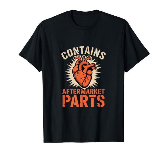Contains Aftermarket Parts Pacemaker Heart Funny Medical T-Shirt