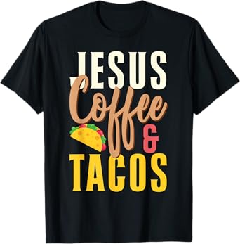 Christian Jesus Coffee & Tacos T-Shirt