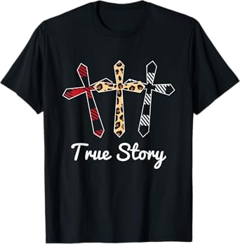 True Story Religion Religious Jesus T-Shirt