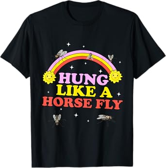 Hung Like A Horse Fly Funny Adult Inappropriate Meme Women T-Shirt