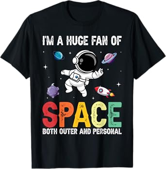 I'm A Huge Fan Of Space Both Outer And Personal T-Shirt