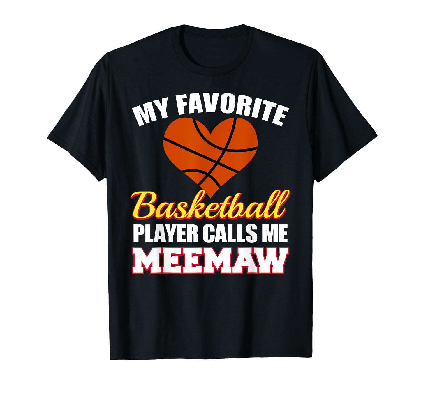 My Favorite Basketball Player Calls Me Meemaw Funny Meemaw T-Shirt