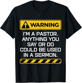 Gift Pastor Warning I Might Put You In A Sermon T-Shirt T-Shirt