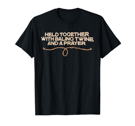 Baling Twine and Prayer Resilience Graphic Design T-Shirt