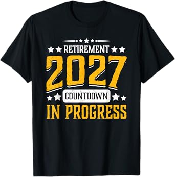 Retirement 2027 Countdown in Progress Funny Retiring Retire T-Shirt