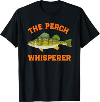 The Perch Whisperer fishing design T-Shirt