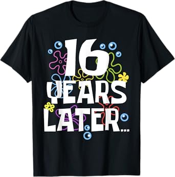 16YEARS LATER SIXTEEN 16 year Old Birthday Gifts Girls Boy T-Shirt