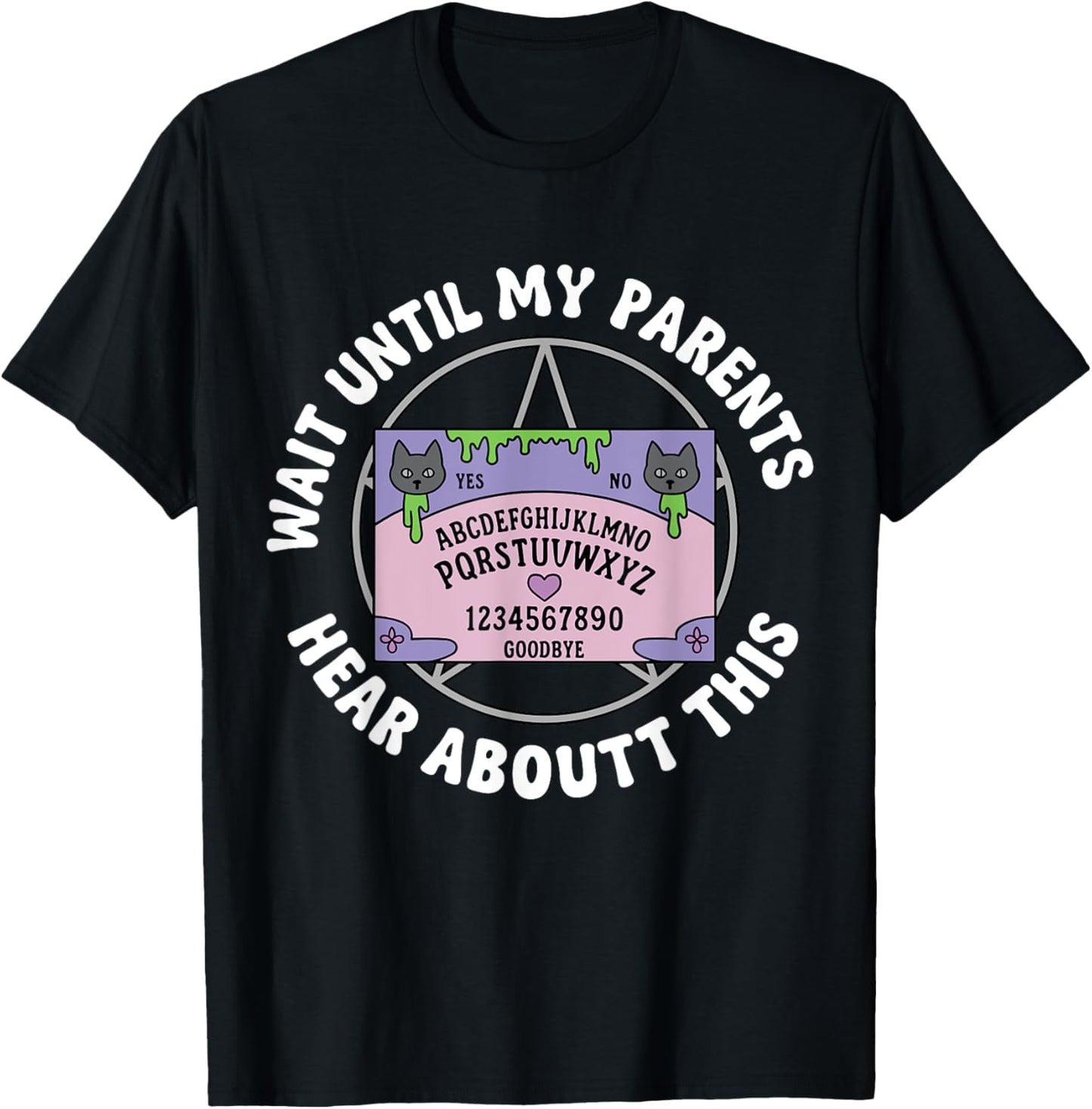 Wait Until My Parents Hear About This Funny Quote T-shirt by TeeBrew