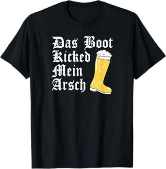Oktoberfest Das Boot Kicked Mein Arsch Funny German T-Shirt