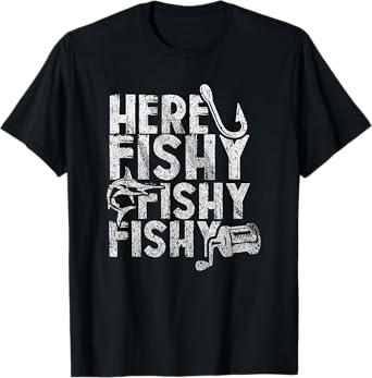 Here Fishy Fishy Fishy Lucky Fishing Shirt