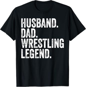 Husband Dad Wrestling Legend Funny Father's Day Gift T-Shirt