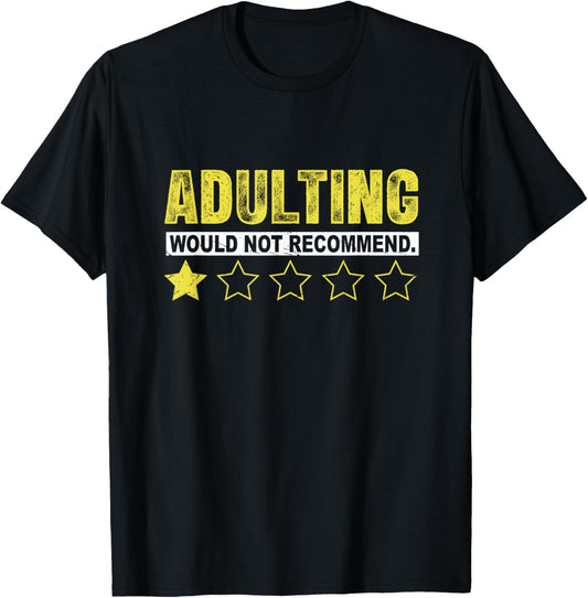Adulting Would Not Recommend Funny Sayings One Star Adulting T-Shirt