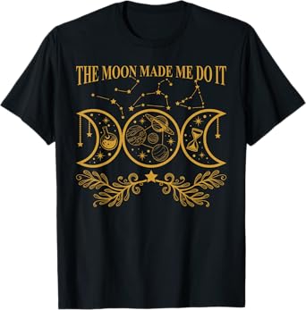 The Moon Made Me Do It Magic Lunar Phase Astronomy Lover T-Shirt