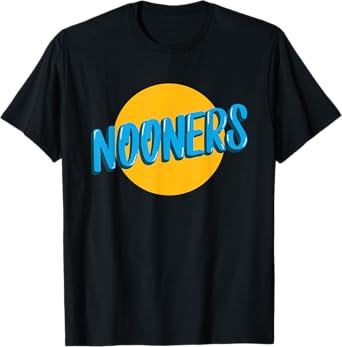 Bad Day To Be A Nooner | Day drinking Nooner Team T-Shirt