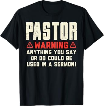 Pastor Warning Sermon Funny Christian Preacher Minister Gift T-Shirt