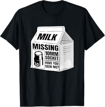 Missing 10mm Socket Milk Carton Funny Car Mechanic T-Shirt
