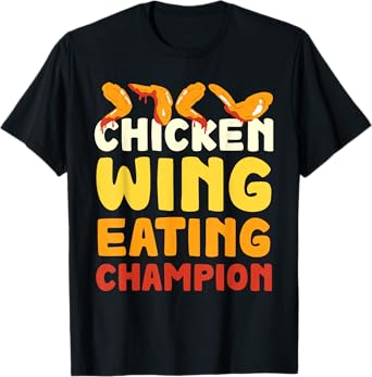 Chicken Wings Eating Champion Hot Wings Buffalo Wings T-Shirt