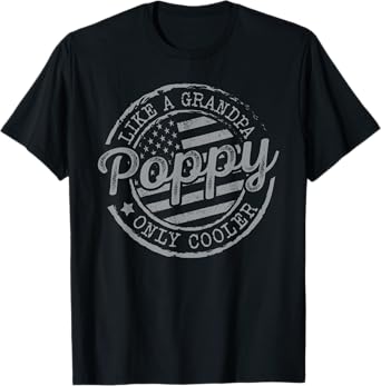 Poppy Like a Grandpa Only Cooler Funny Fathers Day Grandpa T-Shirt