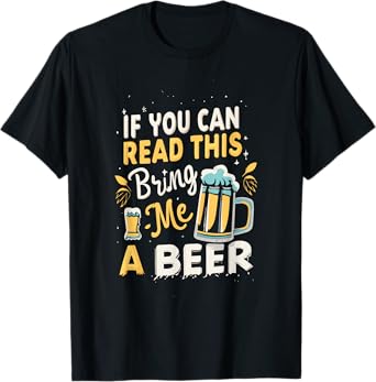 Cool If You Can Read This Bring Me A Beer T-Shirt