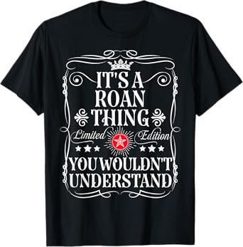 Roan Name Its A Roan Thing You Wouldn't Understand T-Shirt