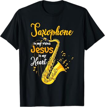 Saxophone Jesus Faith Christian Saxophone In My Veins Jesus T-Shirt