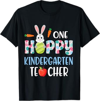Carrot Bunny Happy Easter Day One Hoppy Kindergarten Teacher T-Shirt