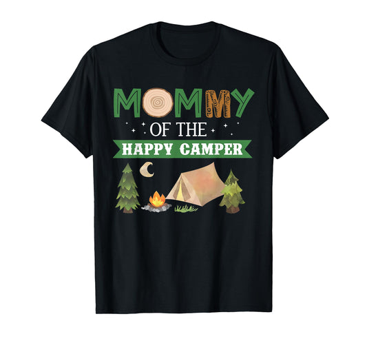 Mommy Of The Happy Camper Shirt Women 1st Bday Camping Trip T-Shirt