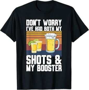 Don't Worry I've Had Both My Shots & Booster Funny Vaccine T-Shirt