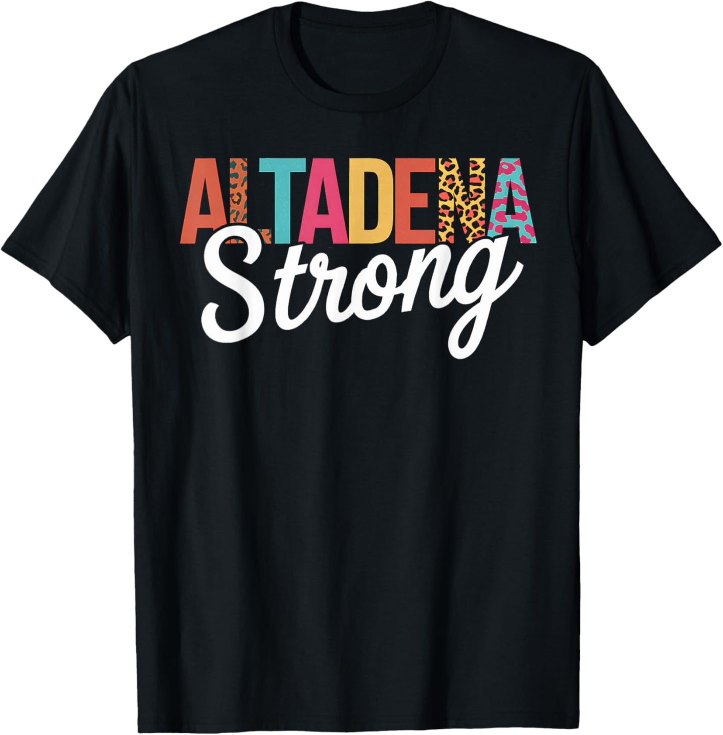 Altadena Strong California Pride Home Roots Gift Souvenir T-Shirt