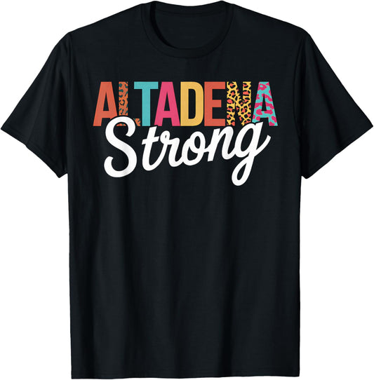 Altadena Strong California Pride Home Roots Gift Souvenir T-Shirt