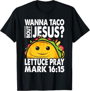 Wanna Taco Bout Jesus Cinco de Mayo Let's Fiesta T-Shirt