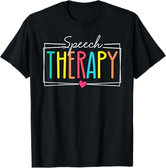 Speech Therapy Speech Language Pathologist SLP Men Women T-Shirt