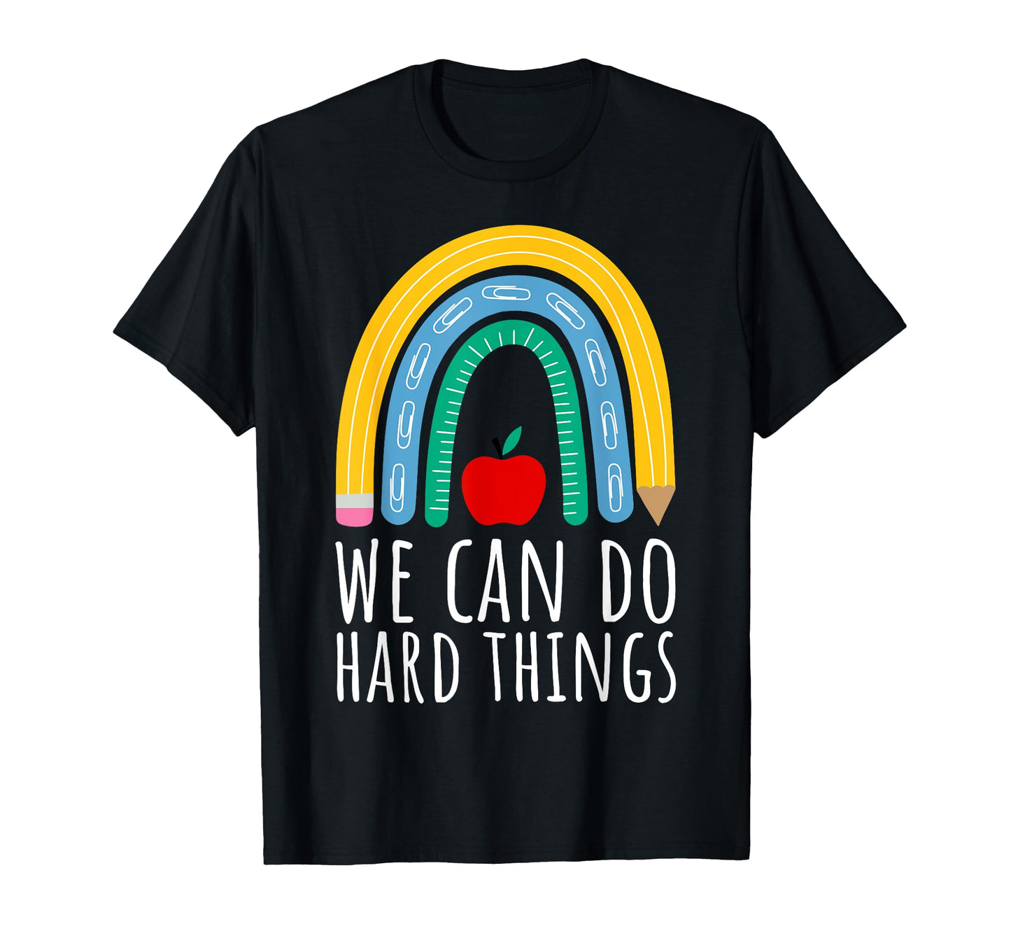 We Can Do Hard Things Motivational Teacher Back to School T-Shirt for Men Women Girls Kids