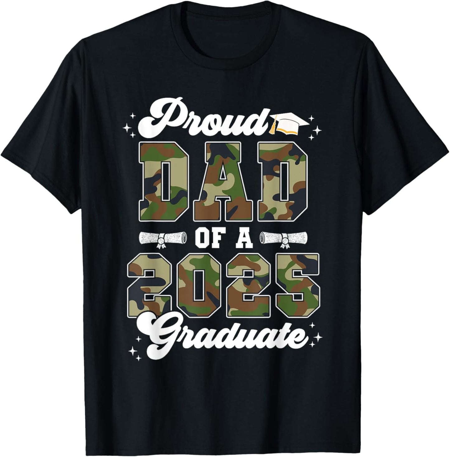 Graduation 2025 Proud Dad Of A Class Of 2025 Camo Print Dad T-Shirt