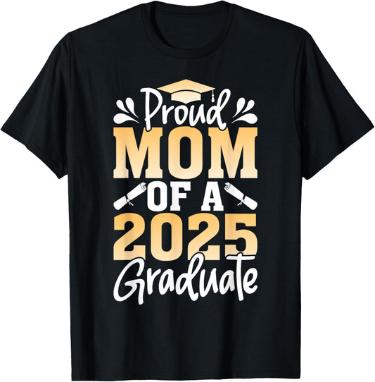 Proud Mom of A 2025 Graduate Senior Mother Graduation 2025 T-Shirt
